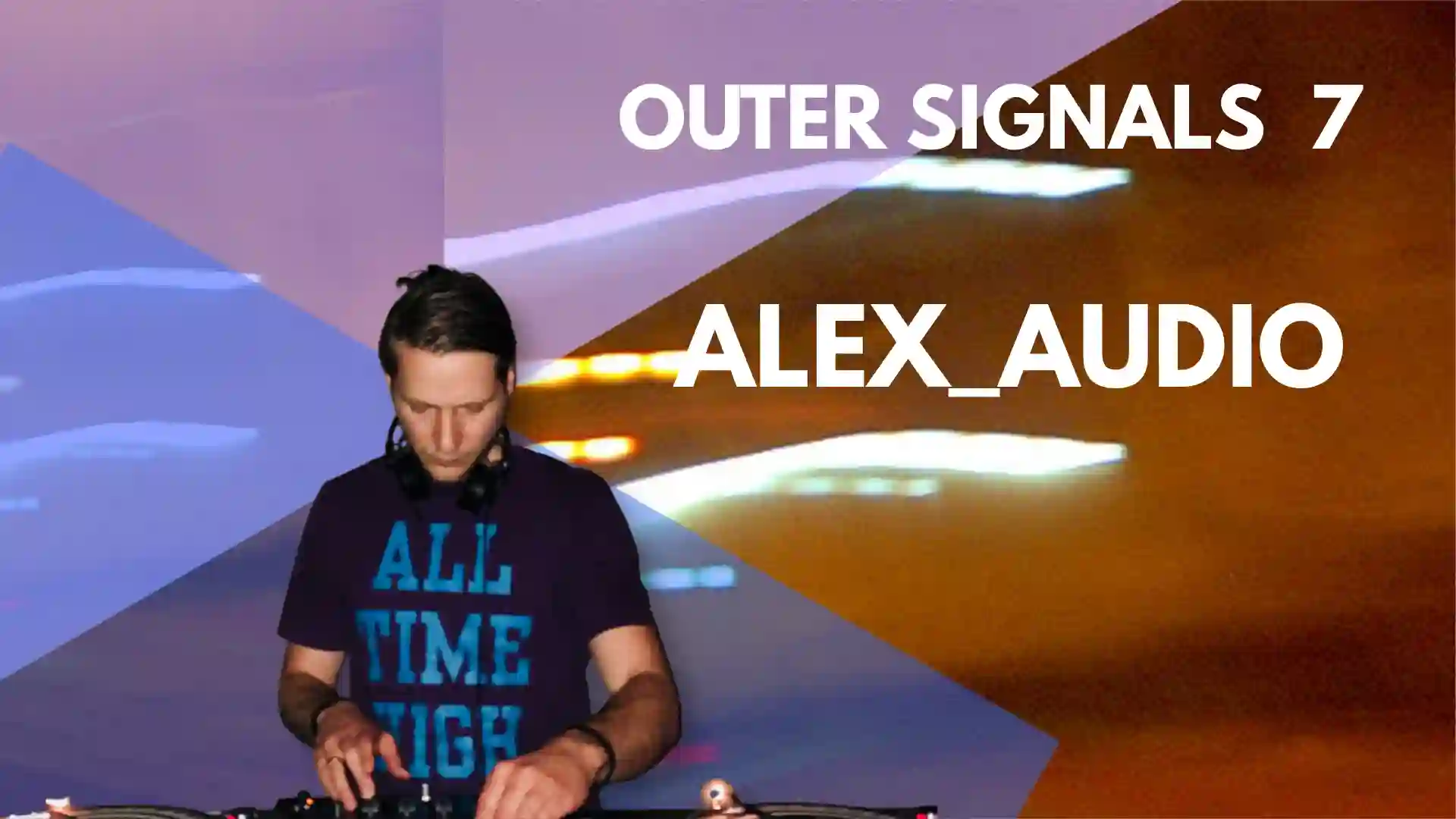 Outer Signals 07 – Alex Audio
